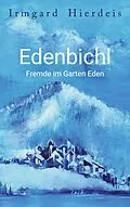 E-Book (epub) Edenbichl von Irmgard Hierdeis