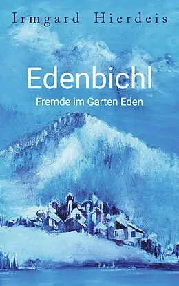 E-Book (epub) Edenbichl von Irmgard Hierdeis