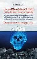 E-Book (epub) Die mRNA Maschine - Protokoll einer wahren Tragödie von David O. Fischer