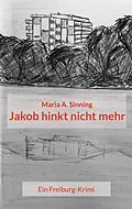 E-Book (epub) Jakob hinkt nicht mehr von Maria A. Sinning