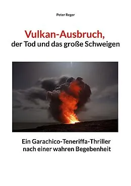 E-Book (epub) Vulkanausbruch, der Tod und das große Schweigen von Peter Reger