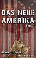 E-Book (epub) Das Neue Amerika von Frank Queisser, Heather L. Brooks