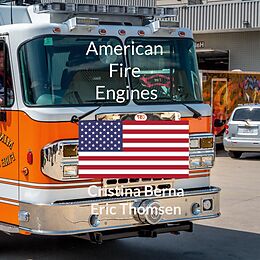 eBook (epub) American Fire Engines de Cristina Berna, Eric Thomsen