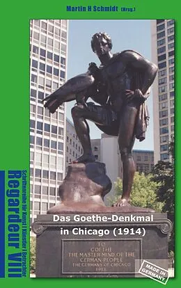 E-Book (epub) Das Goethe-Denkmal in Chicago (1914) Made in Germany von Martin Schmidt-Magin