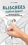 E-Book (epub) Klischees scheiss drauf! von Angelika Wostal