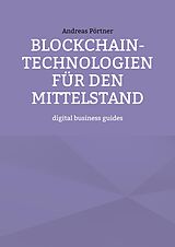 E-Book (epub) Blockchain-Technologien für den Mittelstand von Andreas Pörtner