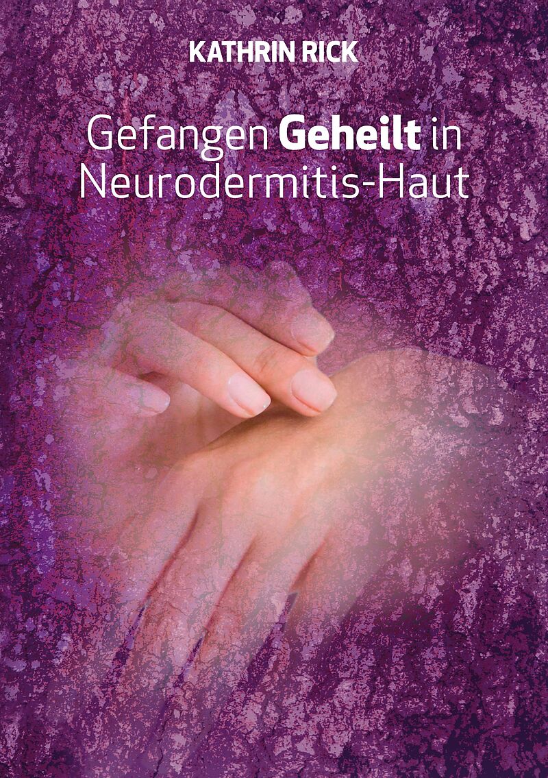 Gefangen Geheilt in Neurodermitis-Haut