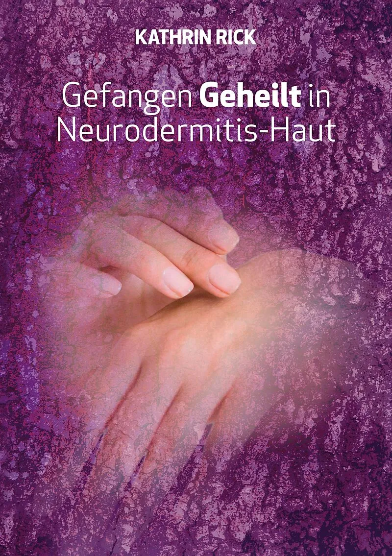 Gefangen Geheilt in Neurodermitis-Haut