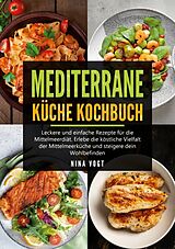 Kartonierter Einband Mediterrane Küche Kochbuch von Nina Vogt