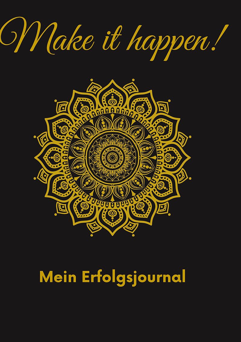 Make it happen - Mein Erfolgsjournal