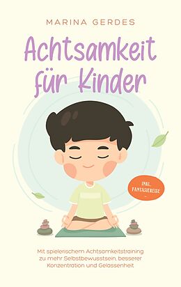 Kartonierter Einband Achtsamkeit für Kinder von Marina Gerdes