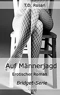 E-Book (epub) Auf Männerjagd von T. D. Rosari