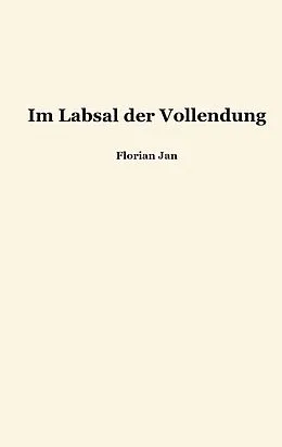 E-Book (epub) Im Labsal der Vollendung von Florian Jan