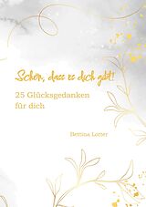 E-Book (epub) Schön, dass es dich gibt! von Bettina Lotter
