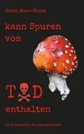 E-Book (epub) kann Spuren von Tod enthalten von Heidi Moor-Blank