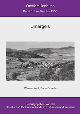 E-Book (pdf) Ortsfamilienbuch Untergeis von Bodo Schade, Werner Kehl