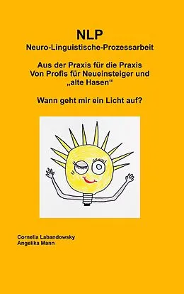 E-Book (epub) NLP Neuro-Linguistische-Prozessarbeit von Angelika Mann, Cornelia Labandowsky