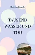 E-Book (epub) Tausend Wasser und Tod von Christina Corente
