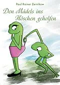 E-Book (epub) Den Mädels ins Höschen geholfen von Paul-Rainer Zernikow