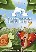 E-Book (epub) Die kleine Schnecke lernt fliegen von Eva Christina Wattler