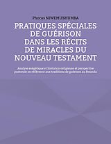 eBook (epub) Pratiques spéciales de guérison dans les récits de miracles du Nouveau Testament de Phocas Niwemushumba