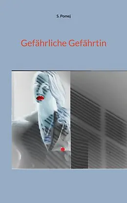 E-Book (epub) Gefährliche Gefährtin von S. Pomej