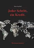 E-Book (epub) Jeder Schritt, ein Kredit. von Klaus Jörg Ruff