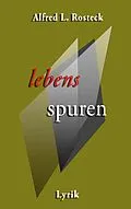 E-Book (epub) lebensspuren von Alfred L. Rosteck