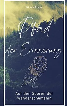 E-Book (epub) Pfad der Erinnerung von Nicole Elmer