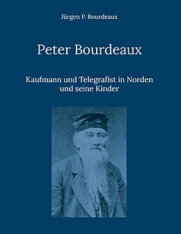 E-Book (epub) Peter Bourdeaux von Jürgen P. Bourdeaux
