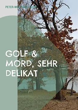 E-Book (epub) Golf & Mord, sehr delikat von Peter-Wolfgang Klose