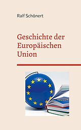 E-Book (epub) Geschichte der Europäischen Union von Ralf Schönert