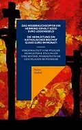 E-Book (epub) Ein Katholisches Missbrauchsopfer erhält 5000 Euro Schmerzensgeld. Ein Katholischer Bischof monatlich 12.000 Euro von Heinz Duthel