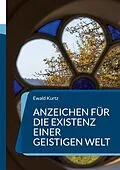 E-Book (epub) Anzeichen für die Existenz einer geistigen Welt von Ewald Kurtz