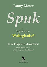 E-Book (epub) Spuk. Irrglaube oder Wahrglaube? von Fanny Moser