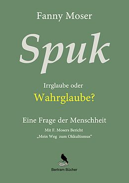 E-Book (epub) Spuk. Irrglaube oder Wahrglaube? von Fanny Moser