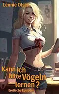E-Book (epub) Kann ich bitte Vögeln lernen? von Leonie Olsen