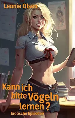 E-Book (epub) Kann ich bitte Vögeln lernen? von Leonie Olsen