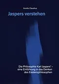 E-Book (epub) Jaspers verstehen von Anette Claudius