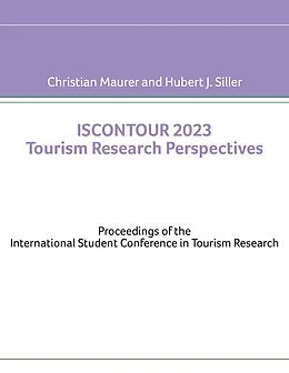 E-Book (epub) Iscontour 2023 Tourism Research Perspectives von Christian Maurer, Hubert J. Siller
