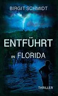E-Book (epub) Entführt in Florida von Birgit Schmidt