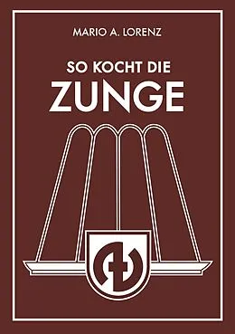 E-Book (epub) So kocht die Zunge von Mario A. Lorenz