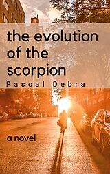 E-Book (epub) The evolution of the scorpion von Pascal Debra