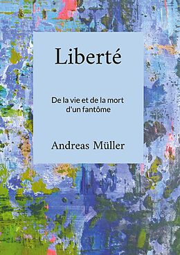 eBook (epub) Liberté de Andreas Müller