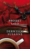E-Book (epub) Projekt Lalo oder: Derwisch Susanne von Annelie Schlobohm