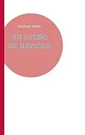 E-Book (pdf) UN SUEÑO DE NAVIDAD von Elisabeth Maria