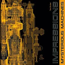 E-Book (pdf) Mysterious Machines & Technoid Impressions von Toni Gruber