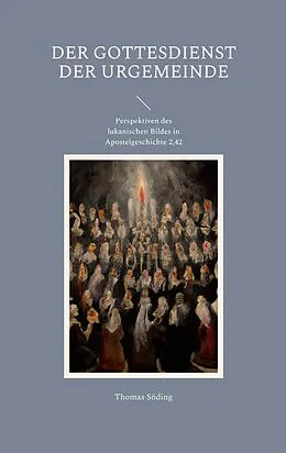 E-Book (epub) Der Gottesdienst der Urgemeinde von Thomas Söding