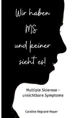 E-Book (epub) Wir haben MS und keiner sieht es! von Caroline Régnard-Mayer