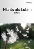 E-Book (epub) Nichts als Leben von Wolf Ollrog